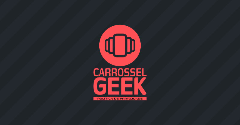 Carrossel Geek - Imagem Destacada (Privacidade)